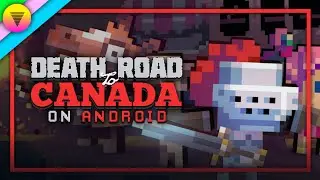 Death Road to Canada on Android | Official Port