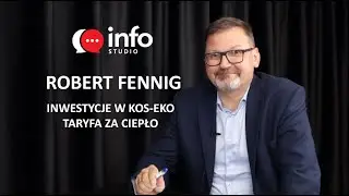 Robert Fennig o inwestycjach KOS-EKO i taryfie za ciepło #studioinfo