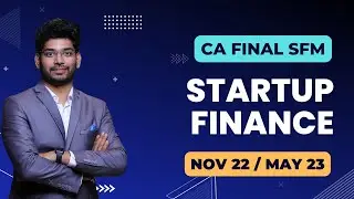 Startup Finance | CA Final SFM Lectures | Nov 2022