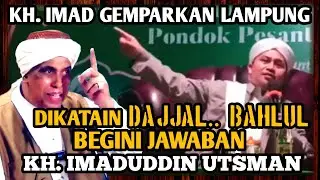 KH IMADUDDIN..!! Gemparkan Lampung || Patahkan Tuduhan HABIB MUHDHOR