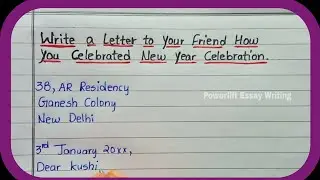 Letter to your Friend How You Celebrated New Year || Describing How You Celebrated New Year
