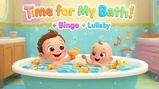 Time for My Bath! 🧼+ Bingo + Lullaby | Preschool activities