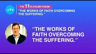 (11th Online Forum) - The Works of Faith Overcoming the Suffering / UBF TV