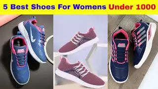 Top 5 Best Shoes For Women Under 1000 | Best Runnig Shoes For Women | Best Ladies Shoes Under 1000