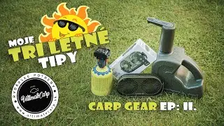 CARP GEAR Ep. II. : Moje tri letné tipy k vode