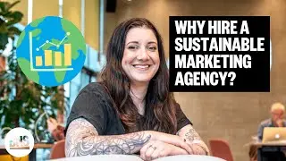 Why Should You Employ A Sustainable Marketing Agency?