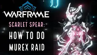 Warframe: How to do a Murex Raid | Operation Scarlet Spear