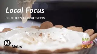 Metro Eat Shop Play Local Focus: Southern Girl Desserts