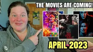 THE MOVIES ARE COMING! - New Release Movies April 2023