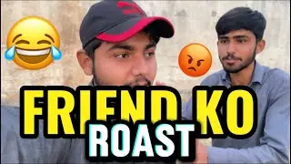 FRIEND KO ROAST 🔥|| FRIEND KALA CHA GIA 🍌|| CRICKET MATCH 🏏||OUR FOURTH BLOG ||