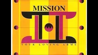 Mission - Your loving arms (Club mix) (1995)
