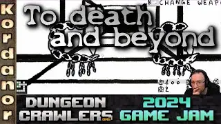 To Death and Beyond - Playing Dungeoncrawler GameJam 2024 Submissions