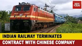 Indian Railways Terminates Contract With Chinese Company, Cites Poor Progress As Reason