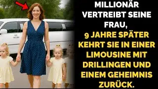 MILLIONÄR WIRFT SEINE FRAU HINAUS, 9 JAHRE SPÄTER KEHRT SIE IN EINER LIMOUSINE MIT DRILLINGEN UND..