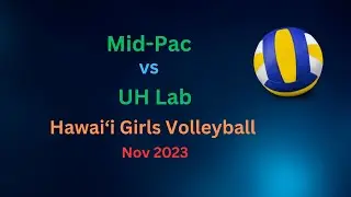 Hawaii Girls Volleyball, UH Lab School vs Mid-Pac, Nov 2023, Championship