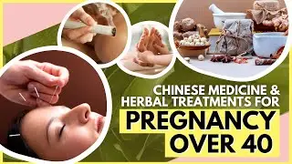 How to Get Pregnant at 40 Naturally with Traditional Chinese Medicine & Herbal Treatments | GinSen