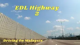 Drive On EDL Highway 2.Johor Bahru.@GoodStuff_Travel