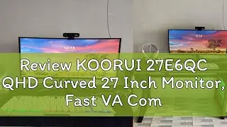 Review KOORUI 27E6QC QHD Curved 27 Inch Monitor, Fast VA Computer Gaming Monitor(2560 * 1440P, R1800