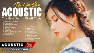 Top Hits Acoustic Love Songs 2021 Collection &hearts; Music Acoustic Cover Of Popular Songs Ever