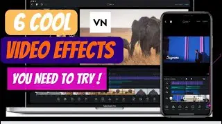 6 Video Effects You Need to Try | VN Tutorial