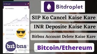 Bitdroplet SIP Cancel | Delete Bitbns Account | Bitbns INR Deposit Process | #BTC #ETH