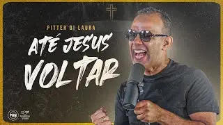 Pitter Di Laura | At&eacute; Jesus Voltar