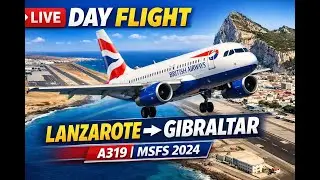 LIVE | Arrecife Lanzarote ➜ Gibraltar 🇪🇸✈️🇬🇮 | British Airways A319 | MSFS 2024 (Day Flight) VATSIM