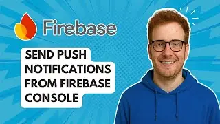 Отправка push-уведомлений из консоли Firebase [Руководство на 2025 год]