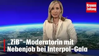 &bdquo;ZiB&ldquo;-Moderatorin mit Nebenjob bei Interpol-Gala | krone.tv NEWS