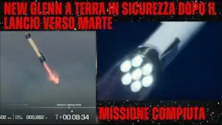 MISSIONE COMPIUTA: NEW GLENN A TERRA IN SICUREZZA DOPO IL LANCIO VERSO MARTE