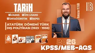 50) KPSS / AGS Tarih - Atatürk Dönemi Türk Dış Politikası (1923 - 1938) - Ramazan YETGİN - 2026