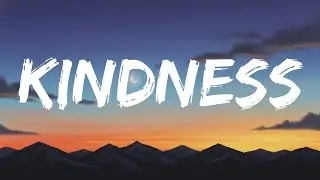 Kindness (Lyrics) | Heartbreak Song