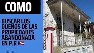 Cómo buscar quien es el dueño de una propiedad abandonada en P.R usando el catastro digital del Crim