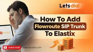 How To Add Flowroute Sip Trunk To Elastix l Letsdial