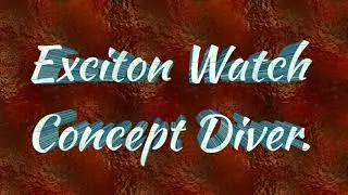 Exciton Watch Concept Diver.