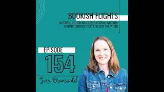 On Faith, Fiction and Generational Wisdom: Writing Stories That Live Out the Word with Sara Bruns...