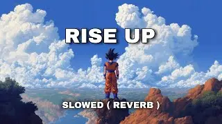 Rise Up (Slowed + Reverb) | Emotional Vibes | Deep Feeling Music