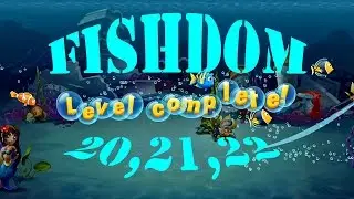 Fishdom - Deep Dive Levels [20,21,22] HD