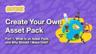 Create Your Own Asset Pack, Part 1: What Is a Scratch Asset Pack & Why Should I Make One? | Tutorial