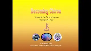 Becoming Chiron Episode 38 - Transmuting Fear