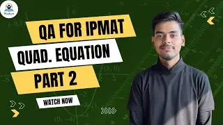 Quadratic equation P2 IPMAT INDORE | ALGEBRA QA FOR IPMAT | QA Free Basic Series | THINKORA #ipmat