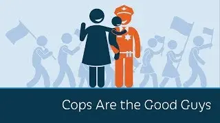 Cops Are the Good Guys | 5 Minute Video