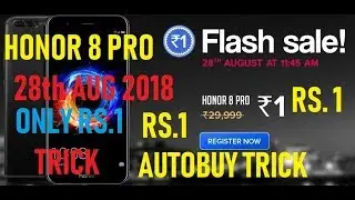 Honor 28th August 1rs FlashSale Script | Honor 8 Pro Flash Sale *TRICK* | Trick To Autobuy