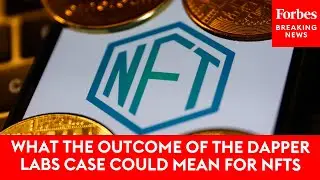 What The Outcome Of The Dapper Labs Case Could Mean For NFTs
