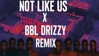 🔥 NOT LIKE US x BBL Drizzy (Remix) | Kendrick vs Drake &ndash; [A HYBRID] Upcoming Project Tease