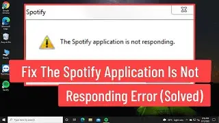 Fix The Spotify Application is Not Responding Error (Solved)