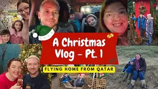 HOME FOR CHRISTMAS 🎄✈️ Flying from Qatar | Family Vlog Part 1