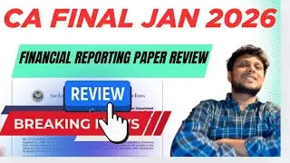 CA Final January 2026 Financial Reporting Paper Review & Students opinion Polls