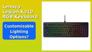 REVIEW (2025): Lenovo Legion K310 RGB Keyboard. Features.