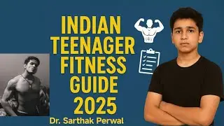 💪THE INDIAN TEENAGER FITNESS GUIDE 2025 pdf by Dr. Sarthak P(all Teen Fitness\Beginner doubts solved